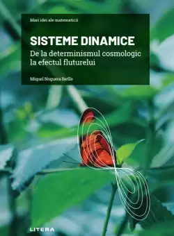 Sisteme dinamice. De la determinismul cosmologic la efectul fluturelui