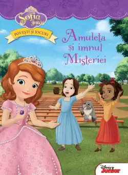 Sofia Intai. Amuleta si imnul Misteriei. Povesti si jocuri