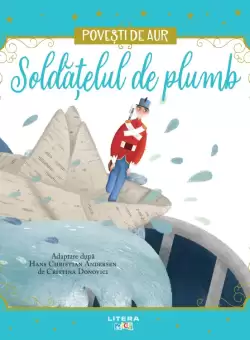 Soldatelul de plumb. Volumul 7. Povesti de Aur