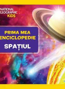 Spatiul. Volumul 4. Prima mea enciclopedie National Geographic