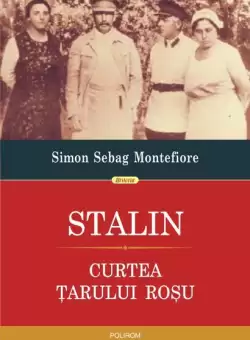 Stalin. Curtea tarului rosu - Hardcover - Simon Sebag Montefiore - Polirom