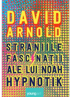 Straniile fascinatii ale lui Noah Hypnotik