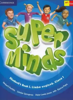 Super Minds. Student's Book 1. Limba Engleza. Clasa I (Cambridge) + 2 CD - Paperback brosat - Bianca Popa, Günter Gerngross, Herbert Puchta, Peter Lewis-Jones - Art Klett