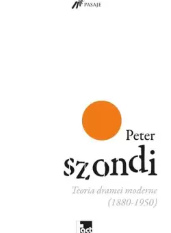 Teoria dramei moderne (1880-1950) | Peter Szondi
