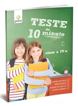 Teste de 10 minute. Clasa IV