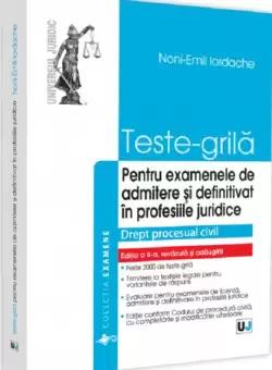 Teste-grila pentru examenele de admitere si definitivat in profesiile juridice - Paperback brosat - Noni-Emil Iordache - Universul Juridic