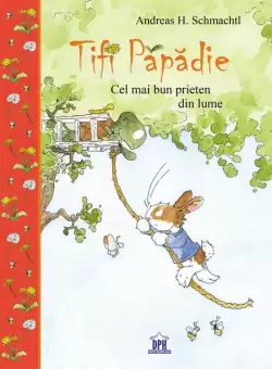 Tifi Papadie. Cel mai bun prieten din lume - Hardcover - Andreas H. Schmachtl - Didactica Publishing House
