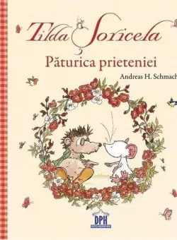 Tilda Soricela. Paturica prietenei - Hardcover - Andreas H. Schmachtl - Didactica Publishing House
