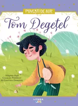 Tom Degetel. Volumul 4. Povesti de Aur