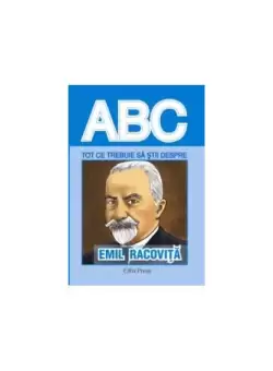 Tot ce trebuie sa stii despre Emil Racovita - Paperback brosat - *** - Erc Press