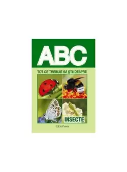 Tot ce trebuie sa stii despre insecte - Paperback brosat - *** - Erc Press