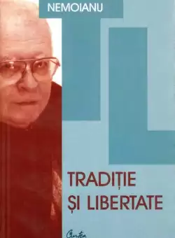 Traditie si libertate - Paperback brosat - Virgil Nemoianu - Curtea Veche
