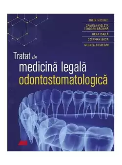 Tratat de medicina legala odontostomatologica - Paperback brosat - Octavian Buda, Daniela-Violeta Raghina-Teodoru, Mihnea Costescu, Oana Isaila - All