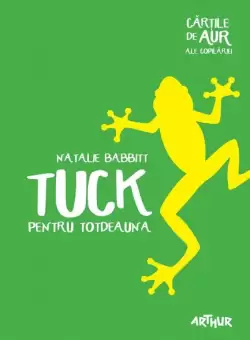 Tuck pentru totdeauna - Paperback brosat - Natalie Babbitt - Arthur