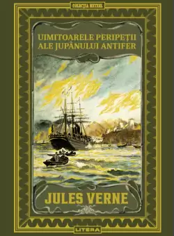 Uimitoarele peripetii ale jupanului Antifer. Volumul 22. Biblioteca Jules Verne