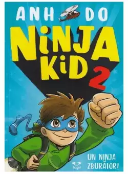 Un ninja zburator! Ninja Kid (Vol. 2) - Paperback brosat - Anh Do - Epica Publishing