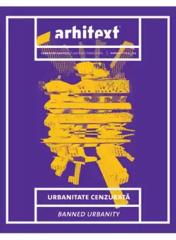 Urbanitate cenzurata / Banned urbanity - Paperback brosat - Dragos Dascalu, Sebastian Ionescu - Fundatia Arhitext Design