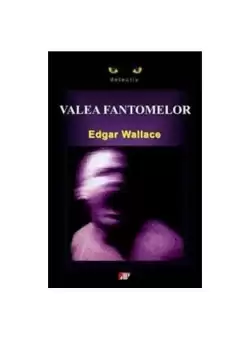 Valea fantomelor - Paperback brosat - Edgar Wallace - Aldo Press