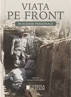 Viata pe front in scrieri personale | Anemari Monica Negru