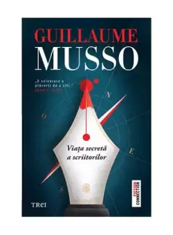 Viata secreta a scriitorilor - Paperback brosat - Guillaume Musso - Trei
