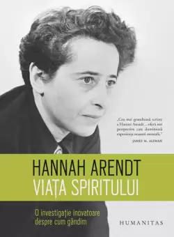 Viata spiritului - Paperback brosat - Hannah Arendt - Humanitas