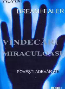 Vindecari miraculoase - Paperback brosat - Adam - Meteor Press