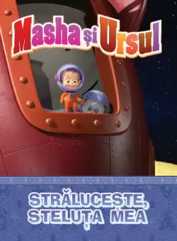 Volumul 14. Masha si Ursul. Straluceste, steluta mea!