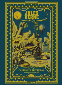 Volumul 26. Jules Verne. Capitanul Hatteras. II. Desertul de gheata