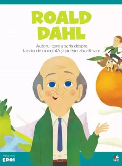 Volumul 31. MICII EROI. Roald Dahl