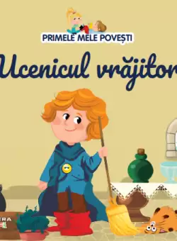 Volumul 47. Primele mele povesti. Ucenicul vrajitor