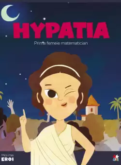 Volumul 57. MICII EROI. Hypatia