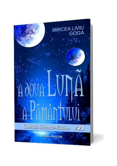 A doua Lună a Pământului - Paperback brosat - Mircea Liviu Goga - Pavcon