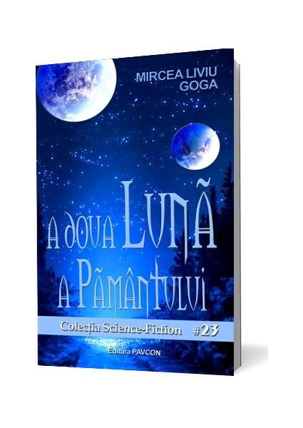 A doua Lună a Pământului - Paperback brosat - Mircea Liviu Goga - Pavcon