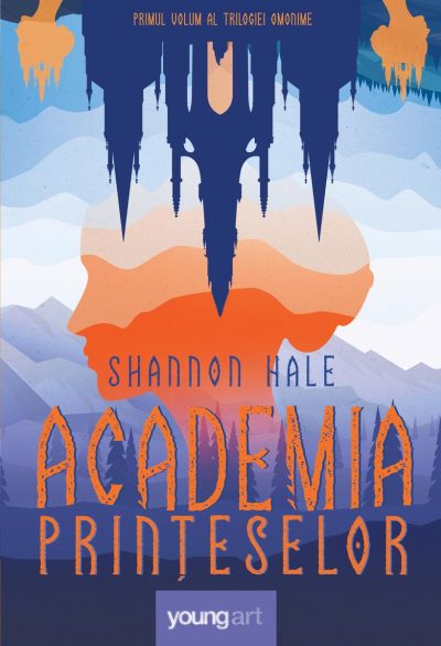 Academia prințeselor - Shannon Hale
