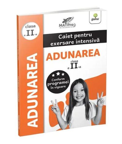 Adunarea. Caiet pentru exersare intensivă. Clasa a II-a - Paperback brosat - Gama