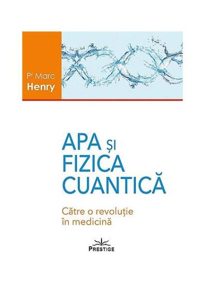 Apa şi fizica cuantică - Paperback brosat - Prestige