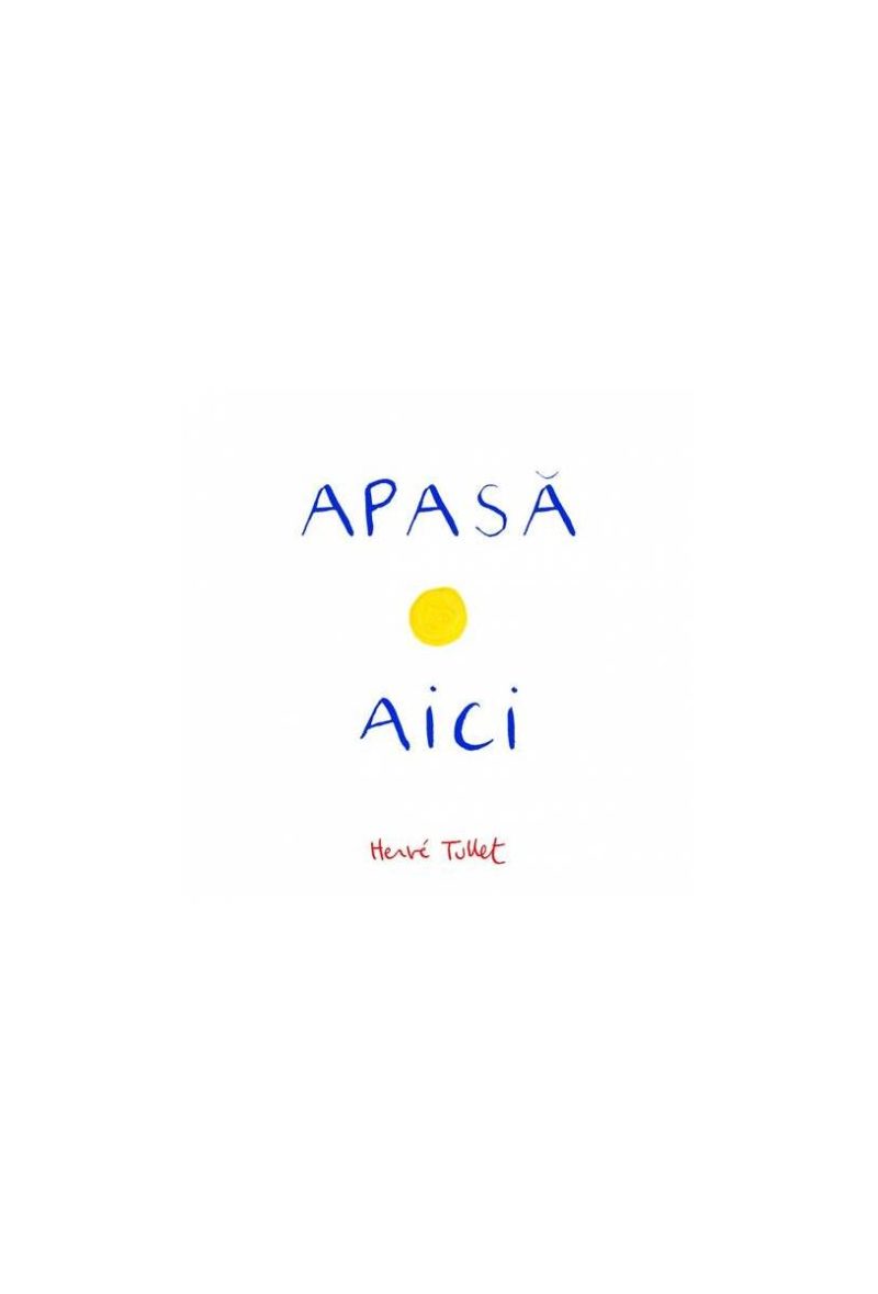 Apasă aici | paperback - Hervé Tullet