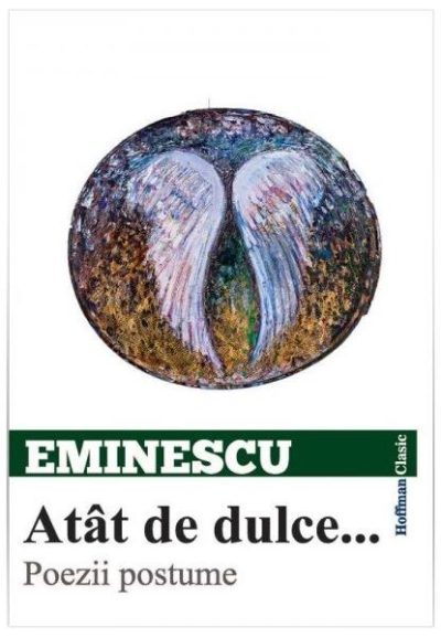 Atât de dulce... Poezii postume - Paperback brosat - Mihai Eminescu - Hoffman