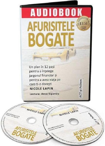 Audiobook. Afuristele bogate. Un plan în 12 pași pentru a înțelege jargonul financiar și pentru a avea viața pe care ți-o dorești - Nicole Lapin - Act și Politon