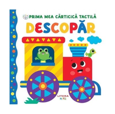 Bebe învață. Prima mea cărticică tactilă. Descopăr - Hardcover - *** - Litera mică