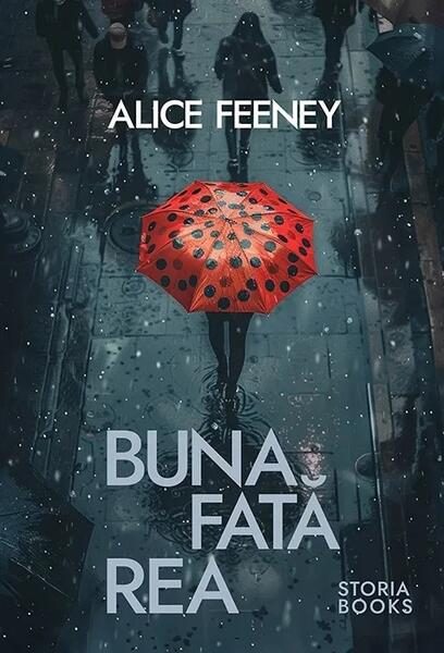 Buna fată rea - Paperback brosat - Alice Feeney - Storia Books