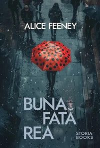 Buna fată rea - Paperback brosat - Alice Feeney - Storia Books