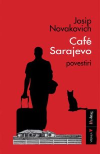 Café Sarajevo - Paperback brosat - Josip Novakovich - Vremea