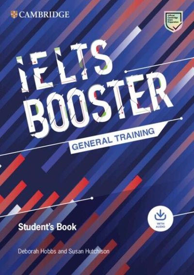 Cambridge English Exam Boosters IELTS Booster General Training Student's Book with Answers with Audio - Paperback brosat - Deborah Hobbs , Susan Hutchison - Art Klett