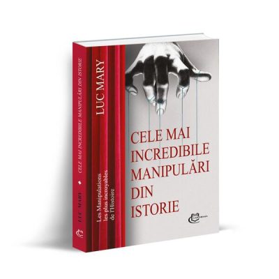 Cele mai incredibile manipulări din istorie - Paperback brosat - Carthemia