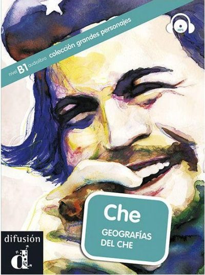 Che. Geografias del Che + CD - Paperback brosat - Daniel Cabrera - Difusión