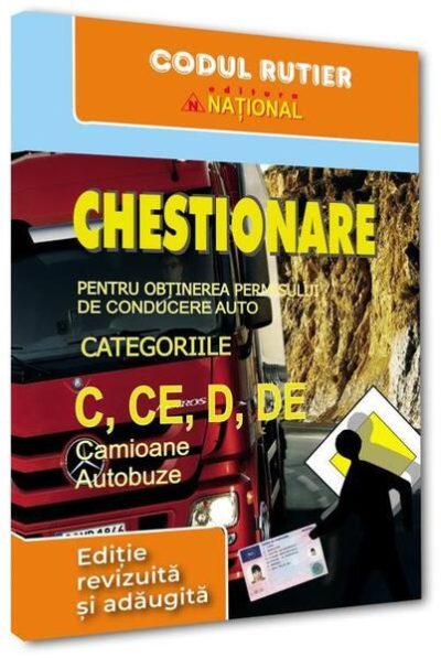 Chestionare pentru obţinerea permisului de conducere auto categoriile C, CE, D, DE - Paperback brosat - Naţional