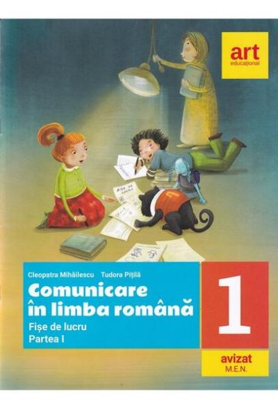Comunicare în limba română. Fișe de lucru. Clasa I. Partea I - Paperback - Cleopatra Mihăilescu, Tudora Piţilă - Art Klett