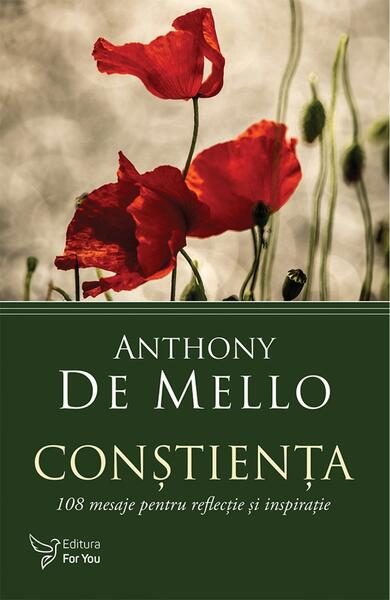 Conștiența. 108 mesaje pentru reflecție și inspirație - Paperback brosat - Anthony de Mello - For You