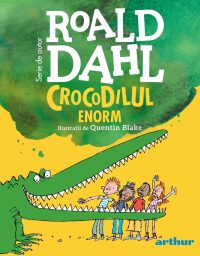 Crocodilul Enorm | format mic - Roald Dahl